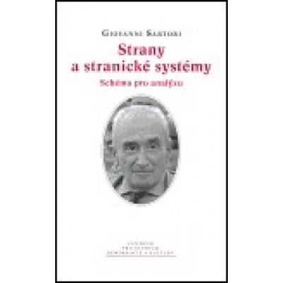 Strany a stranické systémy - Sartori Giovanni