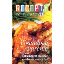 Recepty zo života: Recepty zo života 13 – Víkendové varenie - Dušan Křístek, Jana Klapáčová