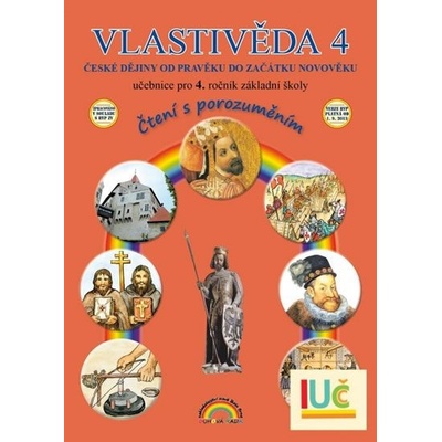 Vlastivěda 4: České dějiny Učebnice pro 4. ročník základní školy (Duhová řada)
