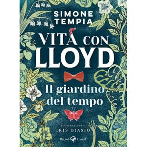 giardino del tempo. Vita con Lloyd | Simone Tempia (ISBN: 9788817190084)