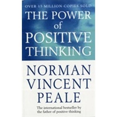 The Power of Positive Thinking - Norman Vincent Peale