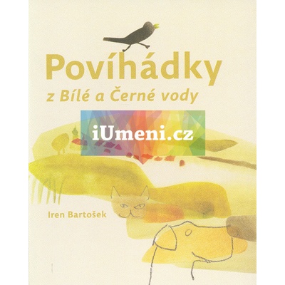Povíhádky z Bílé a Černé vody | Iren Bartošek, Petra Jiroušková