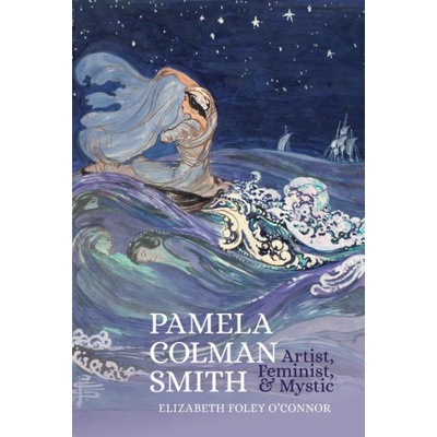 Pamela Colman Smith - Artist, Feminist, and Mystic | Elizabeth Foley O`connor