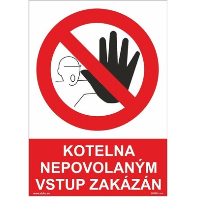 DUKO KOTELNA - NEPOVOLANÝM VSTUP ZAKÁZÁN Formát: 210 x 297 mm, Materiál: plast 1 mm, samolepící vinylová fólie