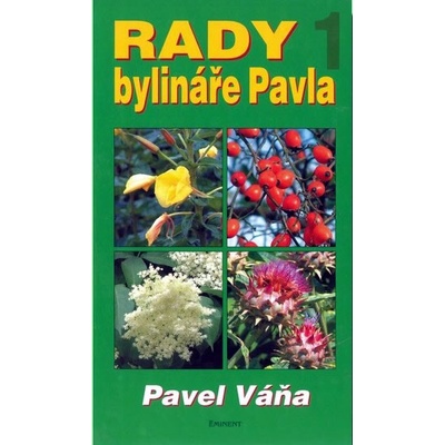 Rady bylináře Pavla 1 - Pavel Váňa