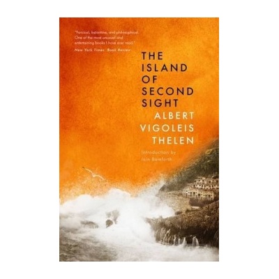 The Island of Second Sight - Albert Vigoleis Thelen, Iain Bamforth