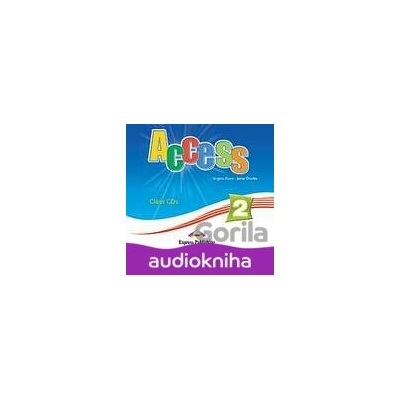 Access 2: Class audio CDs (4) - Virginia Evans, Jenny Dooley