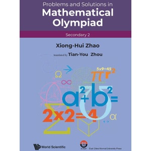 Problems and Solutions in Mathematical Olympiad (Secondary 2) | ZHAO XIONG-HUI (2024)