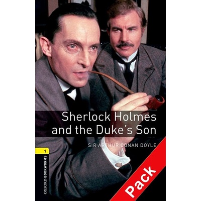 Oxford Bookworms Library 1 Sherlock Holmes and Duke´s Son with Audio Mp3 Pack (New Edition)