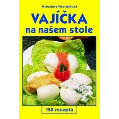 Vajíčka na našem stole - Miroslava Havránková
