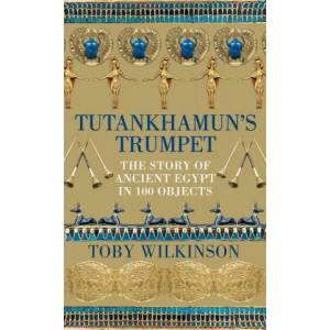 Tutankhamun's Trumpet | Toby Wilkinson (ISBN: 9781529045888)