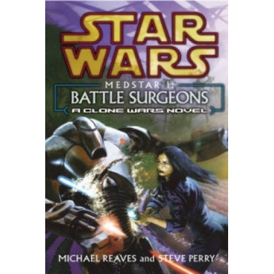 Star Wars: Medstar I - Battle Surgeons Michael Reaves