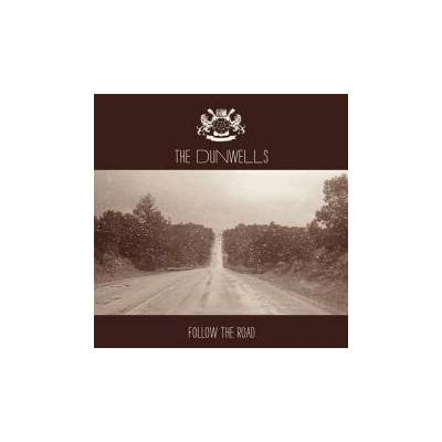 THE DUNWELLS: FOLLOW THE ROAD CD