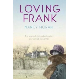 Loving Frank | Nancy Horan (2008)