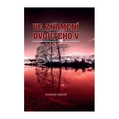 Ve znamení dvojitého V - 2. vyd. - Horčica Ludvík