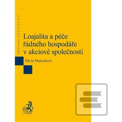 Loajalita a péče řádného hospodáře v akciové společnosti - Silvia Mancelová - 2015