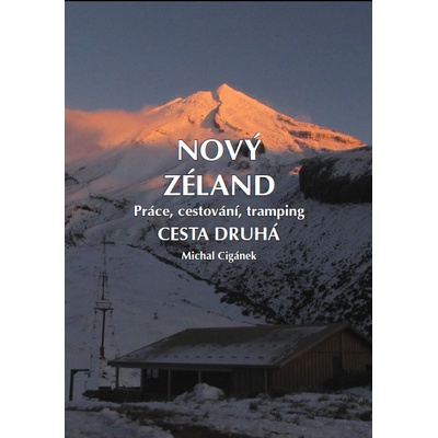 Cigánek Michal: Nový Zéland 2 - Práce, cestování, tramping Kniha