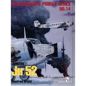 Luftwaffe Profile Series No. 14: Junkers Ju 52 | Manfred Griehl (1999)