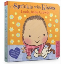 Sprinkle With Kisses: Look, Baby Crawls Dodd EmmaBoard book