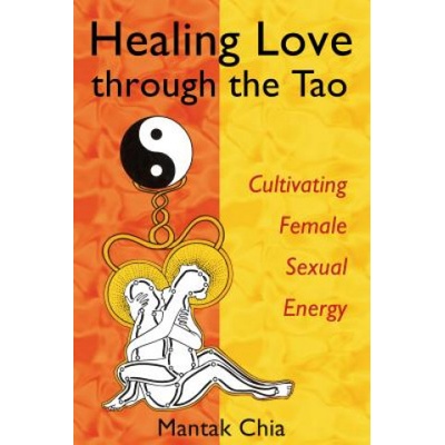 Inner Traditions Bear and Company Healing Love Through the Tao | Mantak Chia