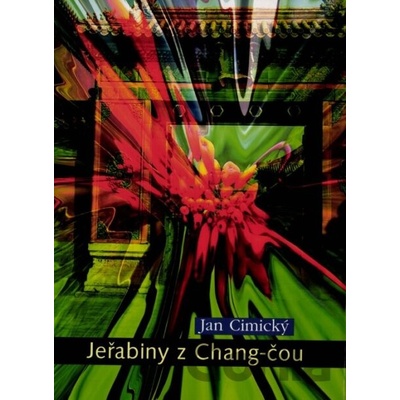 Jeřabiny z Chang-čou - Jan Cimický