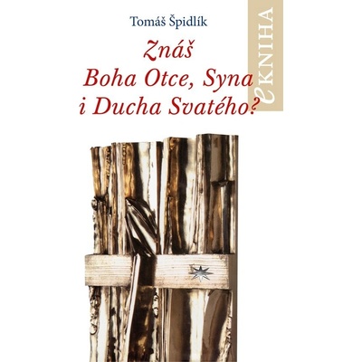 Znáš Boha Otce, Syna i Ducha svatého? - Tomáš Špidlík