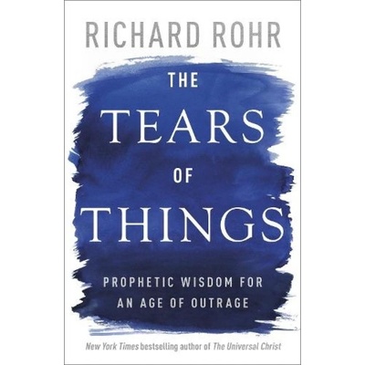 Tears of Things, Prophetic Wisdom for an Age of Outrage SPCK Publishing