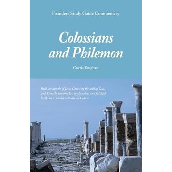 Founders Study Guide Commentary: Colossians and Philemon Vaughan CurtisPaperback