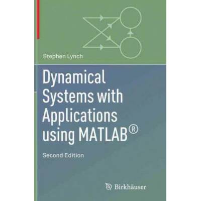 Dynamical Systems with Applications using MATLAB (R) | Stephen Lynch