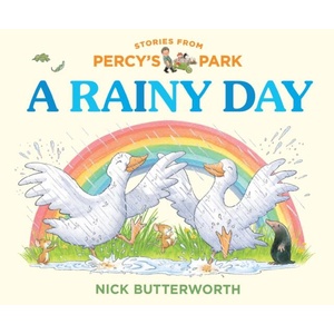 STORIES FROM PERCY’S PARK - A RAINY DAY | Nick Butterworth (ISBN: 9780008765880)