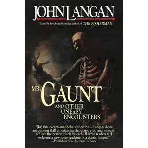 Mr. Gaunt and Other Uneasy Encounters (ISBN: 9781956252002)