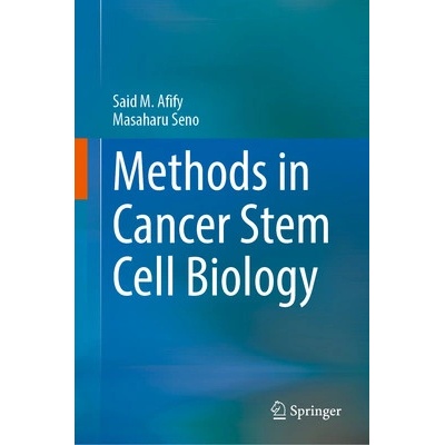 Methods in Cancer Stem Cell Biology Afify Said M.
