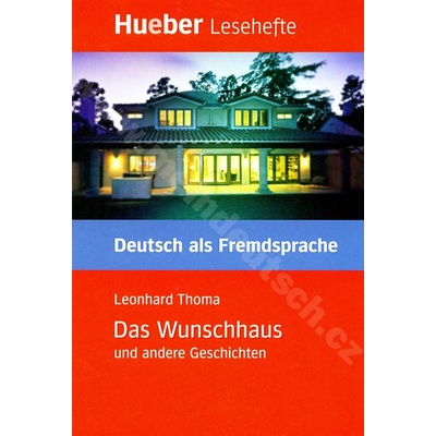 Das Wunschhaus und andere Geschichten nemecká četba v origináli úroveň B1