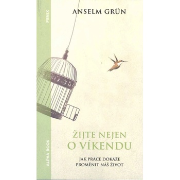 Žijte nejen o víkendu