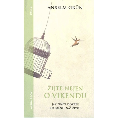 Žijte nejen o víkendu