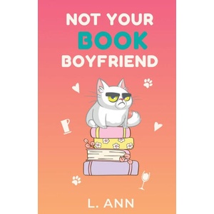 Not Your Book Boyfriend | L. Ann (ISBN: 9781916946965)