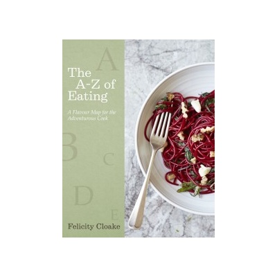 A-Z of Eating - A Flavour Map for the Adventurous Cook