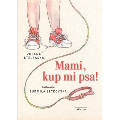 Mami, kup mi psa! - Ľudmila Letkovská, Zuzana Štelbaská