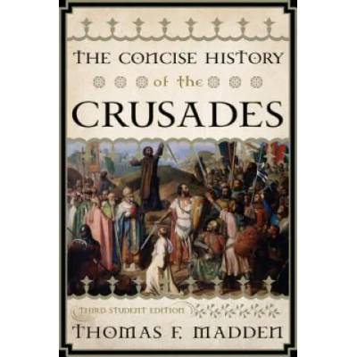 Concise History of the Crusades | Thomas F. Madden