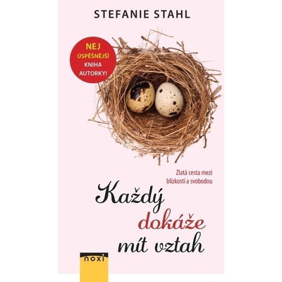 Každý dokáže mít vztah - Zlatá cesta mezi blízkostí a svobodou - Stefanie Stahl