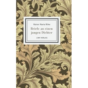 Rainer Maria Rilke: Briefe an einen jungen Dichter. Neuausgabe | RILKE RAINER MARIA (ISBN: 9783965429741)