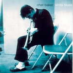 Chet Baker - White Blues (CD) (0743214518922)
