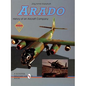 Arado: History of an Aircraft Company | Jorg Armin Kranzhoff (ISBN: 9780764302930)