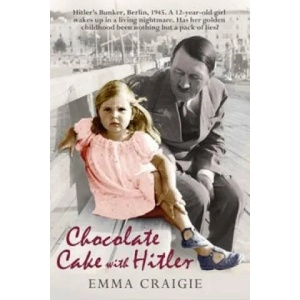 Chocolate Cake with Hitler: A Nazi Childhood | Emma Craigie (2010)
