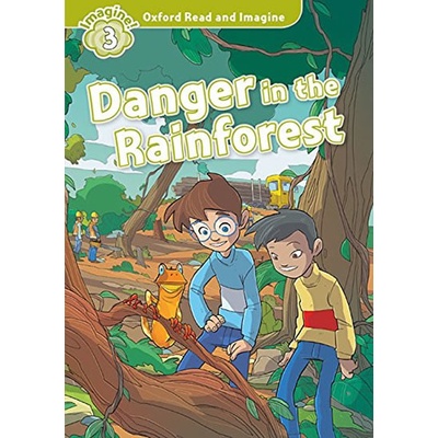 Oxford Read and Imagine Level 3: Danger in the Rainforest with Audio Mp3 Pack