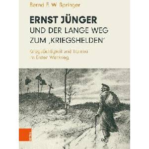 Ernst Jünger und der lange Weg zum 'Kriegshelden (ISBN: 9783205221500)