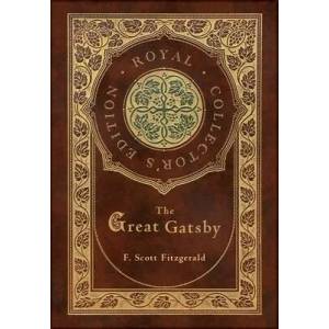 The Great Gatsby (Royal Collector's Edition) (Case Laminate Hardcover with Jacket) | Francis Scott Fitzgerald (ISBN: 9781774761175)