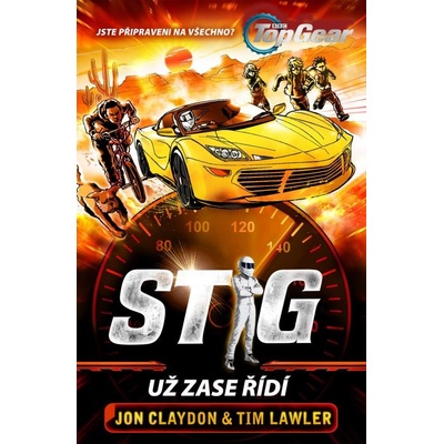 Top Gear: Stig znovu řídí - Jon Claydon, Tim Lawler