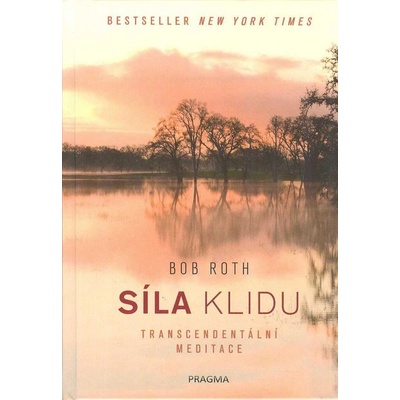 Síla klidu. Transcendentální meditace - Roth, Kevin Carr O´Leary Bob