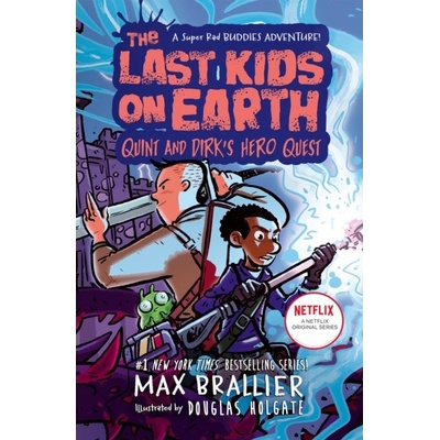 The Last Kids on Earth: Quint and Dirks Hero Quest - Max Brallier, Douglas Holgate ilustrátor
